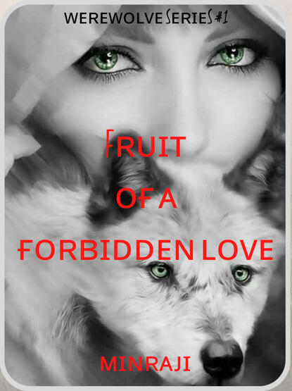 WEREWOLVES SERIES 1: FRUIT OF A FORBIDDEN LOVE