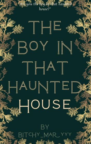 The Boy In That Haunted House